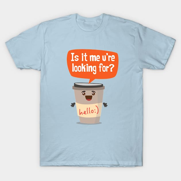 Coffee Break Lover - Is it me u're looking for? T-Shirt by chillibongostudio